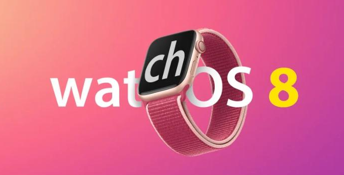 watchOS8公测版更新了什么
