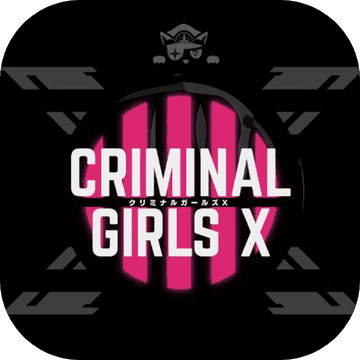 CRIMINAL GIRLS X